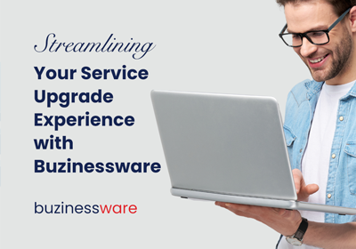 Streamlining Your Service Upgrade Experience with Buzinessware