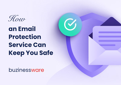 How an Email Protection Service Can Keep You Safe