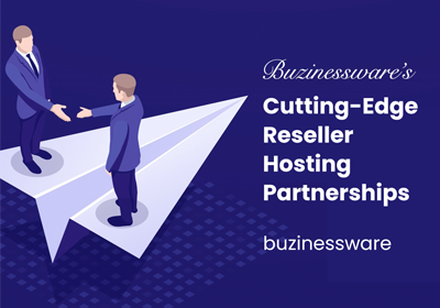 Buzinessware’s Cutting-Edge Reseller Hosting Partnerships