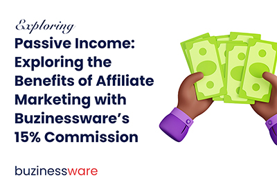 Unlocking Passive Income: Exploring the Benefits of Affiliate Marketing with Buzinessware’s 15% Commission