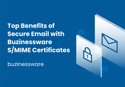 Top Benefits of Secure Email with Buzinessware S/MIME Certificates